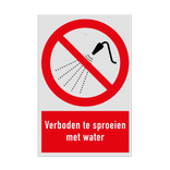 Verbodsbord met pictogram en tekst Verboden te sproeien met water