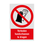 Verbodsbord met pictogram en tekst Verboden handschoenen te dragen