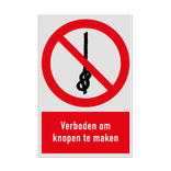Verbodsbord met pictogram en tekst Verboden om knopen te maken