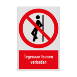 Verbodsbord met pictogram en tekst Tegenaan leunen verboden