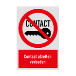 Verbodsbord met pictogram en tekst Contact afzetten verboden