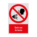 Verbodsbord met pictogram en tekst Denk aan de buren