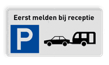 Parkeerbord caravan, eerst melden bij receptie - reflecterend