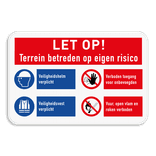 Veiligheidsbord voor terrein betreden op eigen risico en met 4 pictogrammen