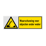 Veiligheidsbord met pictogram en tekst Waarschuwing voor objecten onder water
