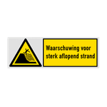 Veiligheidsbord met pictogram en tekst Waarschuwing voor sterk aflopend strand