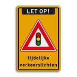 Verkeersbord let op tijdelijke verkeerslichten - reflecterend