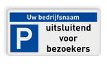 Parkeerplaatsbord - uitsluitend bezoekers + bedrijfsnaam - reflecterend