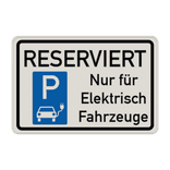 Parkschilder - RESERVIERT Parkplatz nur für Elektrisch Fahrzeuge