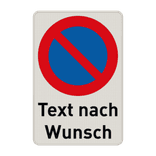 Schild Parkeren verboten (Halteverbot) mit Wunschtext - reflektierend