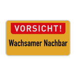 Verkehrsschild - Vorsicht! Wachsamer Nachbar