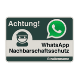 Schild Achtung (WhatsApp) Nachbarschaftsschutz - reflektierend