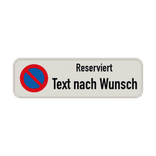 Parkverbotsschilder - Halteverbot, Reserviert mit Text nach Wunsch