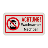 Verkehrsschild - ACHTUNG! Wachsamer Nachbar