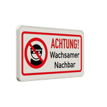 Verkehrsschild - ACHTUNG! Wachsamer Nachbar