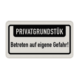 Hinweisschild - PRIVATGRUNDSTÜCK, Betreten auf eigene Gefahr!