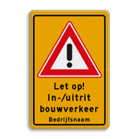 Verkeersbord in-/uitrit bouwverkeer + bedrijfsnaam - reflecterend
