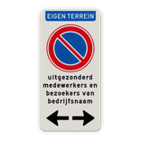 Verkeersbord verboden te parkeren uitgezonderd medewerkers/bezoekers bedrijfsnaam + pijlen - reflecterend