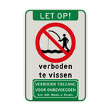 Informatiebord verboden te vissen + let op en/of verboden toegang - reflecterend