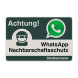 WhatsApp - Achtung Nachbarschaftsschutz Verkehrsschild (NICHT reflektierend)