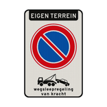 Verkeersbord niet parkeren eigen terrein + wegsleepregeling - reflecterend