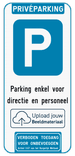 Parkeerbord Privéparking - eigen tekst en logo - verboden toegang