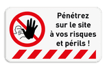 Panneau d'interdiction - Pénétrez à vos risques