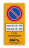 Verkeersbord tijdelijk parkeerverbod RVV E01 met datum/tijden