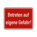 Hinweisschild - Betreten auf eigene Gefahr!