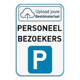 Parkeerbord - Personeel en bezoekers met eigen logo