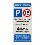 Verkeersbord eigen terrein - parkeren bezoekers/medewerkers - wegsleepregeling - verboden toegang