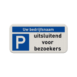 Parkeerplaatsbord - uitsluitend bezoekers + bedrijfsnaam - reflecterend