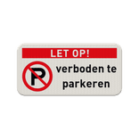 Verkeersbord let op niet parkeren - reflecterend