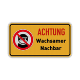 Hinweisschild Achtung Wachsamer Nachbar - reflektierend