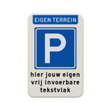 Parkeerbord met eigen tekst voor eigen terrein - reflecterend