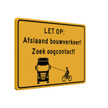 Verkeersbord afslaand bouwverkeer, zoek oogcontact met fietsers - reflecterend