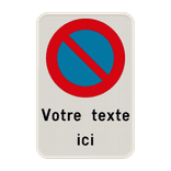 Interdiction de stationnement E1 + texte personnalisé
