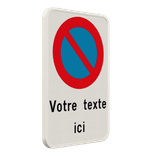 Interdiction de stationnement E1 + texte personnalisé