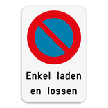 Parkeerverbod E1 + Enkel laden en lossen
