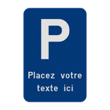 Panneau de stationnement E9 – Texte personnalisé