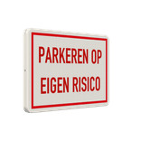 Verkeersbord parkeren op eigen risico - reflecterend