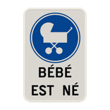 Panneau de Signalisation Personnalisé – Bébé est Né