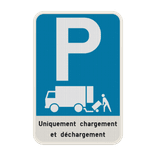Panneau de stationnement - Chargement et déchargement uniquement