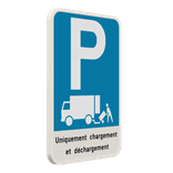 Panneau de stationnement - Chargement et déchargement uniquement