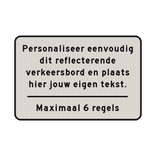 Verkeersbord met eigen tekst wit, zwart - reflecterend