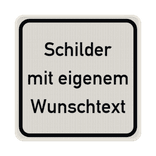 Verkehrsschilder Quadrat (1:1) mit Wunschtext weiß/schwarz - reflektierend