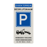 Verkeersbord parkeerplaats bedrijfsnaam, wegsleepregeling + verboden toegang - reflecterend