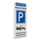 Verkeersbord parkeerplaats bedrijfsnaam, wegsleepregeling + verboden toegang - reflecterend