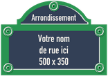 Plaque de rue Paris personnalisable 500 x 350 mm avec fronton