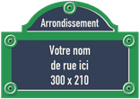 Plaque de rue Paris personnalisable 300 x 210 mm avec fronton